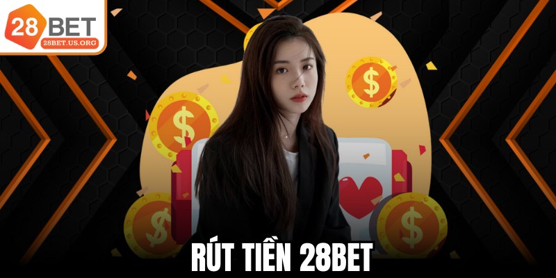 Rút Tiền 28BET